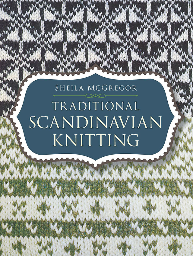 Traditional Sandinavian Knitting, by Sheila McGregor