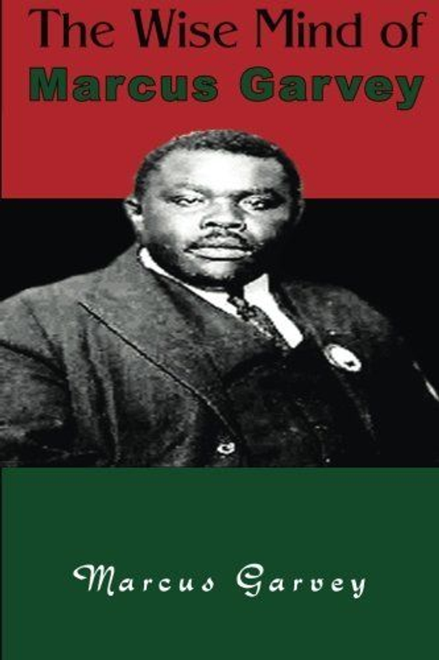 The Wise Mind of Marcus Garvey
