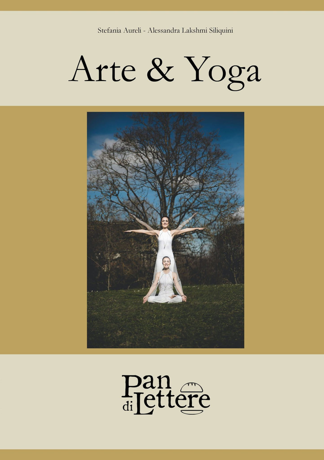 Stefania Aureli &amp; Alessandra Lakshmi Siliquini - Arte &amp; Yoga