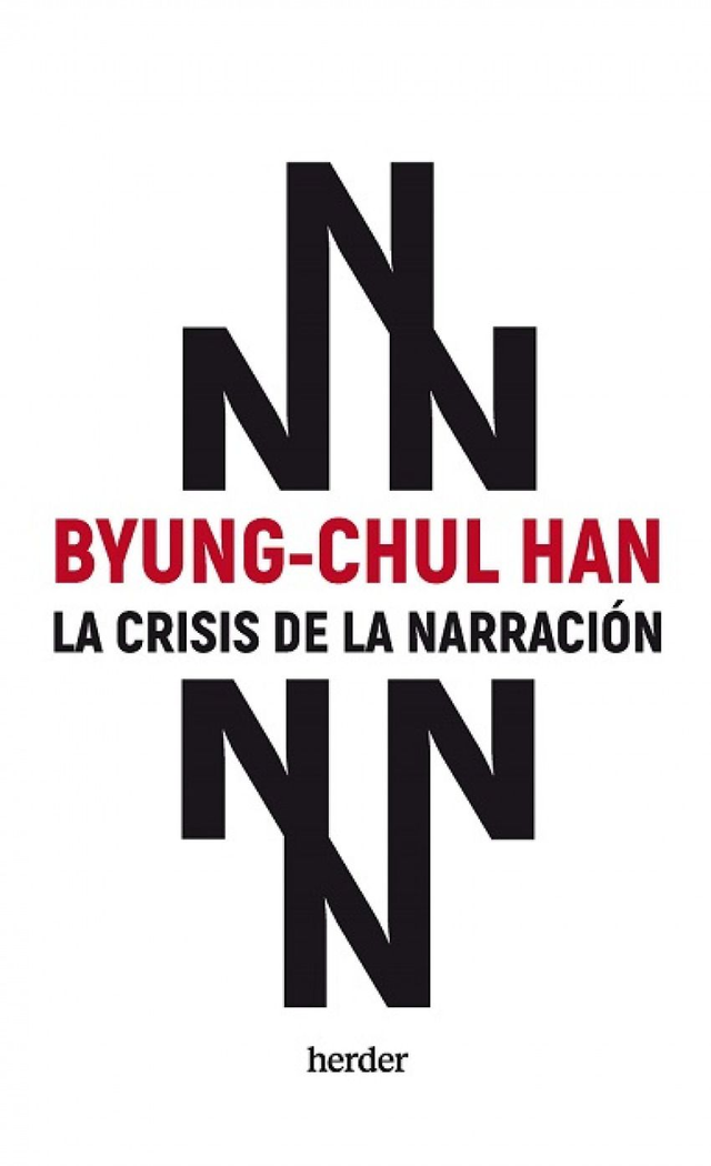 La crisis de la narración - Byung-Chul Han