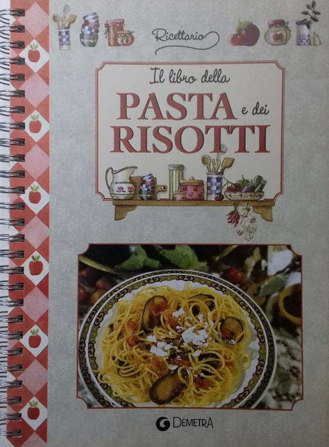 IL LIBRO DELLA PASTA e dei RISOTTI (Archivio Demetra) - editore GIUNTI-DEMETRA anno 2003