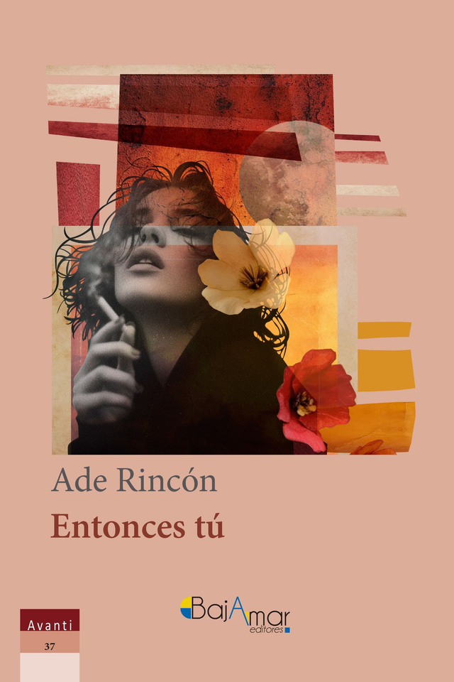 LIBRO ENTONCES TÚ DE ADE RINCÓN-BAJAMAR EDITORES-