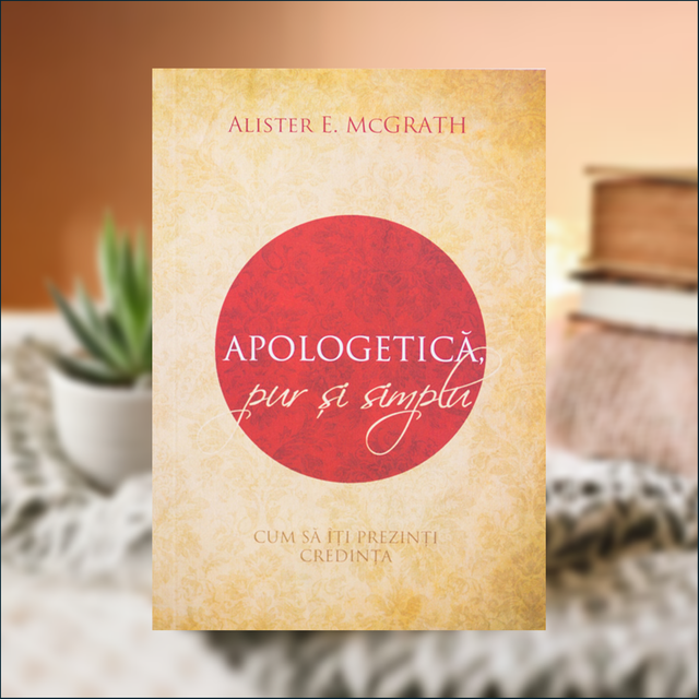 Apologetica, pur si simplu - Alister Mcgrath