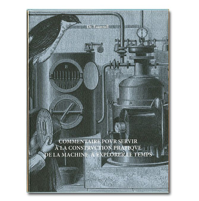 COMMENTAIRE POVR SERVIR À LA CONSTRVCTION PRATIQVE DE LA MACHINE À EXPLORER LE TEMPS