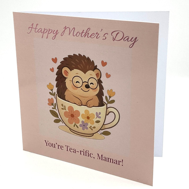 Personalised Mother’s Day Card - You’re Tea-rific - Hedgehog Teacup - Custom Name Option