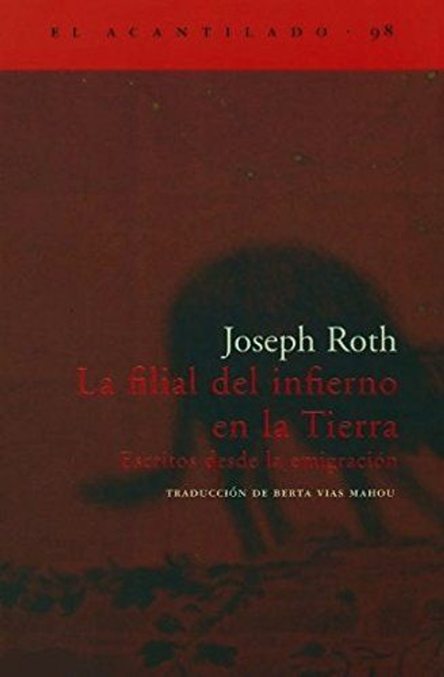 La filial del infierno en la tierra: Escritos desde la emigración - Joseph Roth