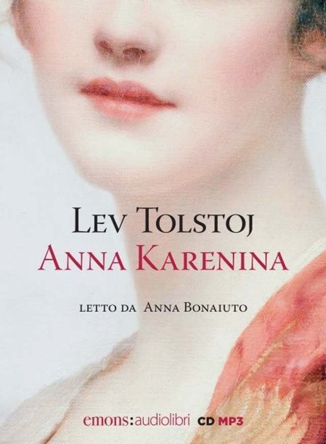 Tolstoj Lev - Anna Karenina letto da Anna Bonaiuto. Audiolibro. Cd audio formato mp3