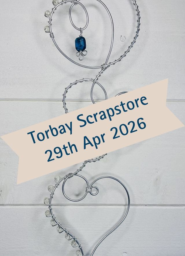 Wire Art Hearts Workshop, 29th April 2026, 7pm at Torbay Scrapstore