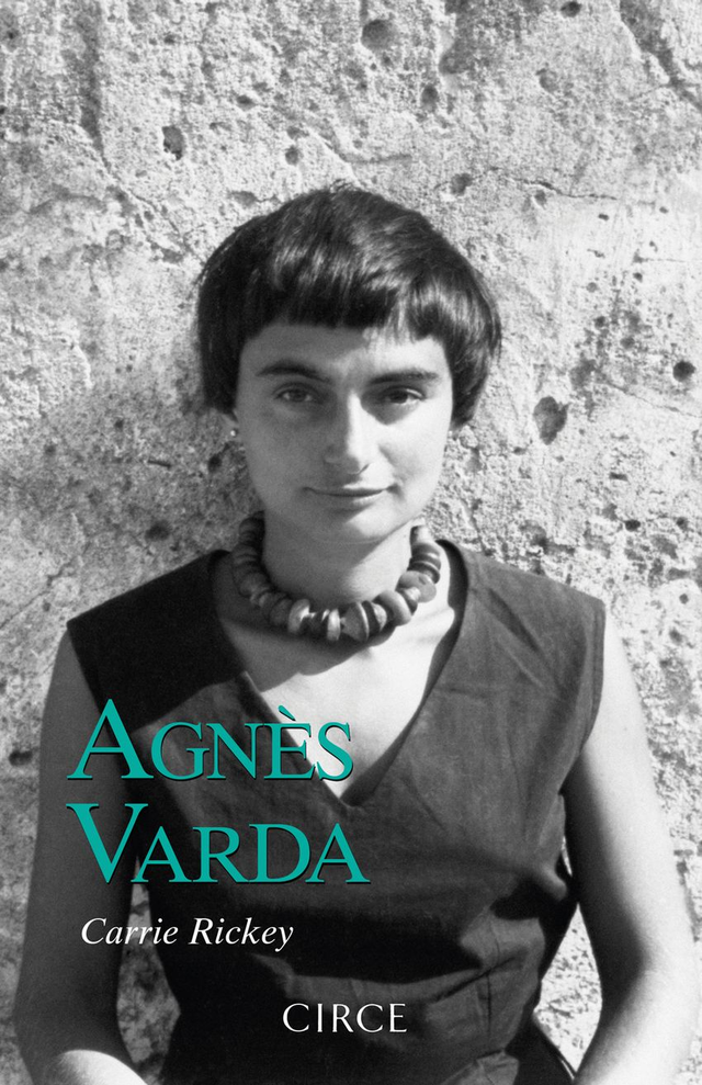 Agnès Varda: Una pasión complicada - Carrie Rickey