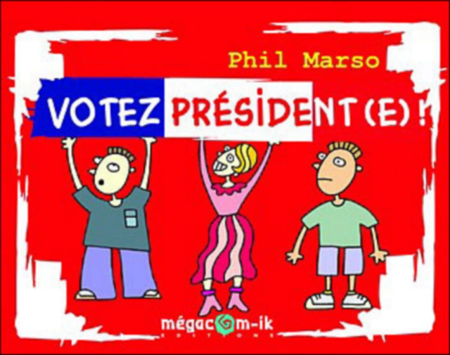 Votez Président(e) ! de Phil Marso