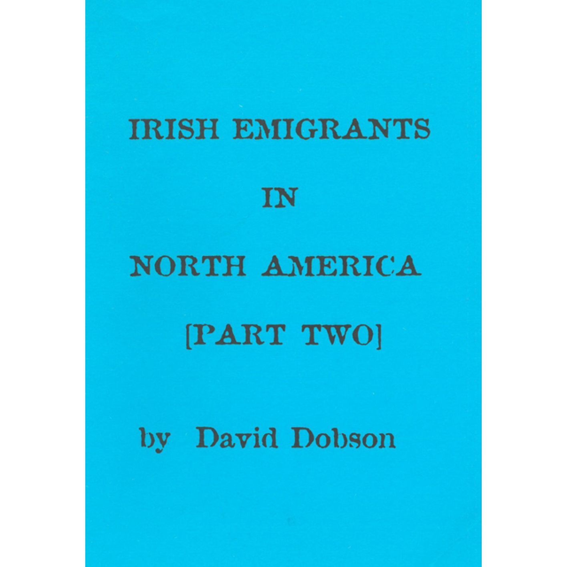 Irish Ancestry - Irish Emigrants in North America Part 2