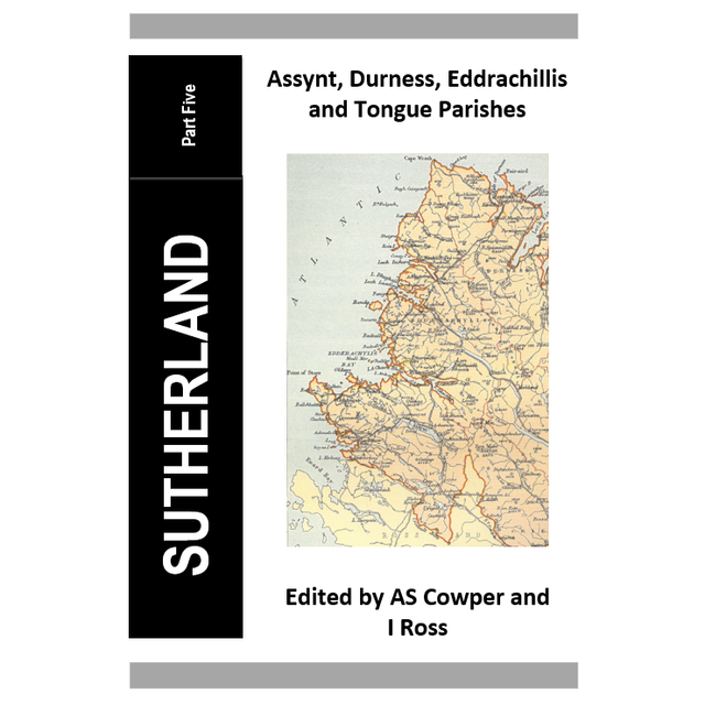 Sutherland Monumental Inscriptions Part Five (Assynt, Durness, Eddrachillis and Tongue Parishes)