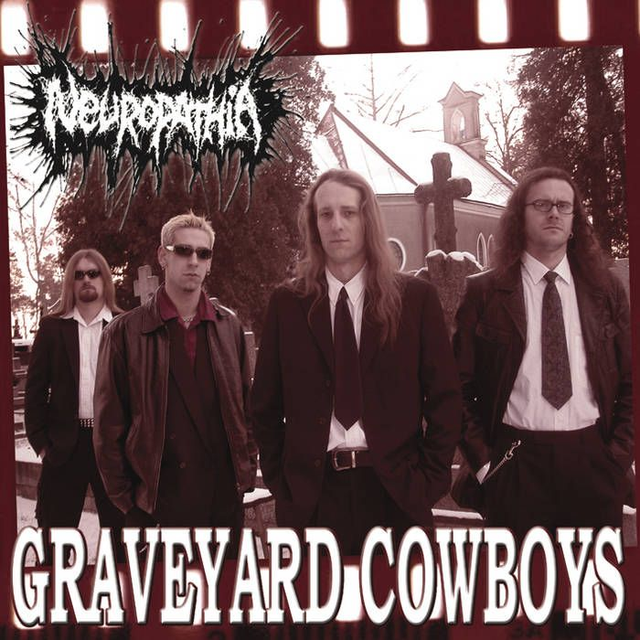 NEUROPATHIA : Graveyard Cowboys (2003)