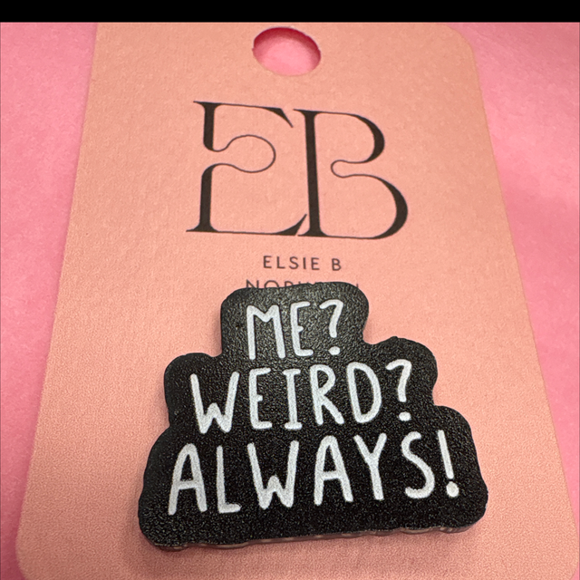 Me weird? - Pin Badge