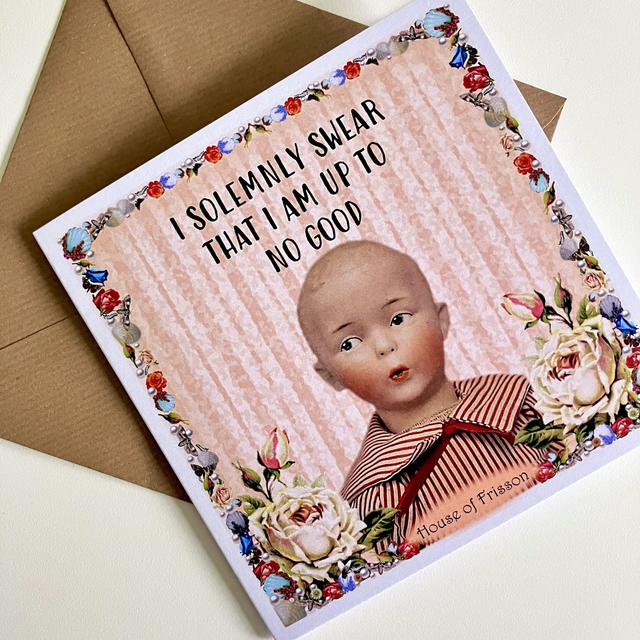 &quot;I Solemnly Swear That I Am Up To No Good&quot; Greeting Card by House of Frisson
