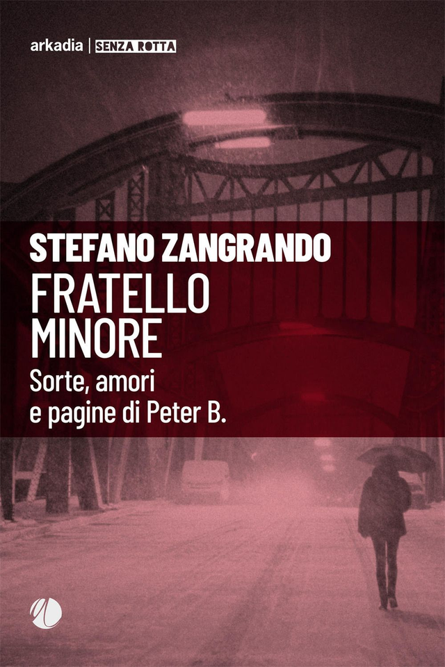 Zangrando Stefano - Fratello minore. Sorte, amori e pagine di Peter B.