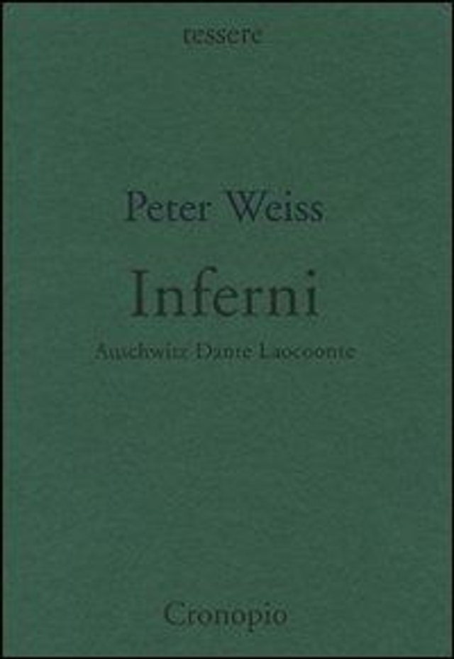 Weiss Peter - Inferni. Auschwitz, Dante, Laocoonte