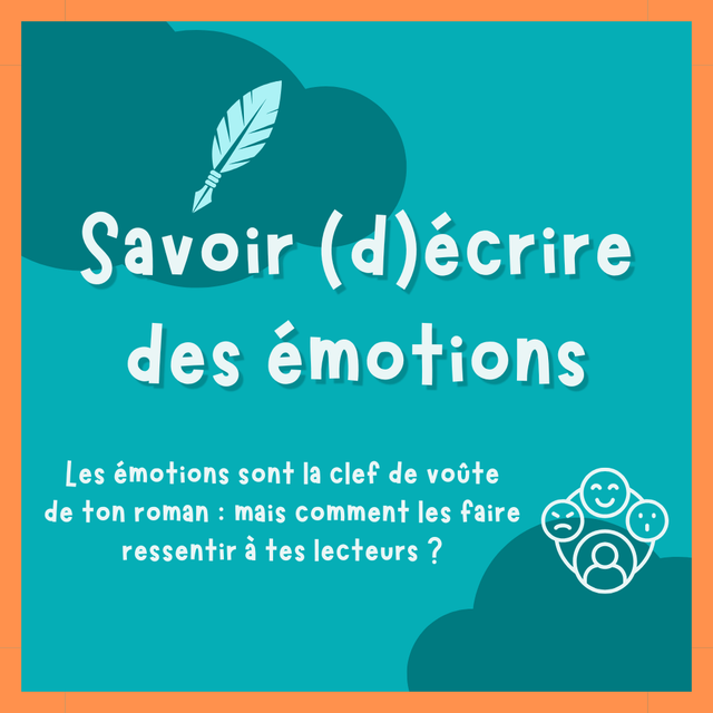 Atelier : Savoir (d)écrire des émotions