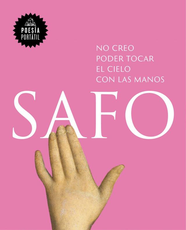 No creo poder tocar el cielo con las manos: Poesía Portátil - Safo