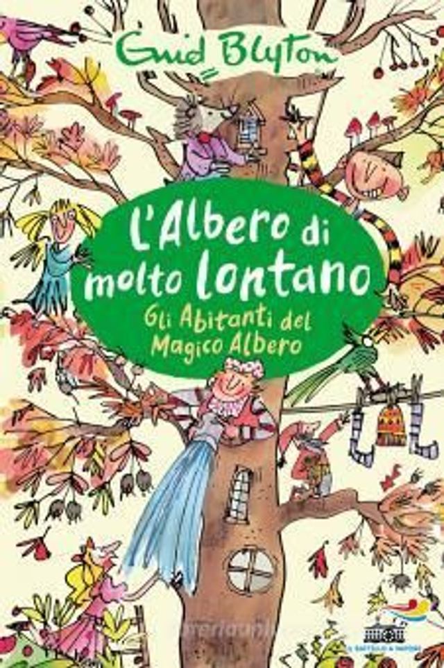Gli abitanti del magico albero. L'albero di molto lontano - di Enid Blyton