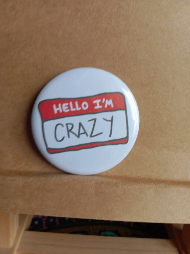 Hello I&#039;m crazy