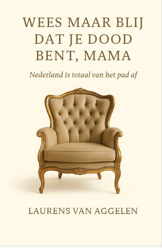 Wees maar blij dat je dood bent, mama