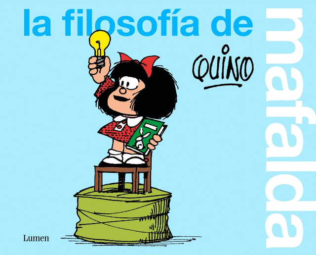 La filosofía de Mafalda - Quino