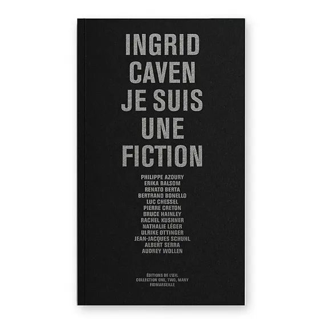 INGRID CAVEN - Je suis une fiction