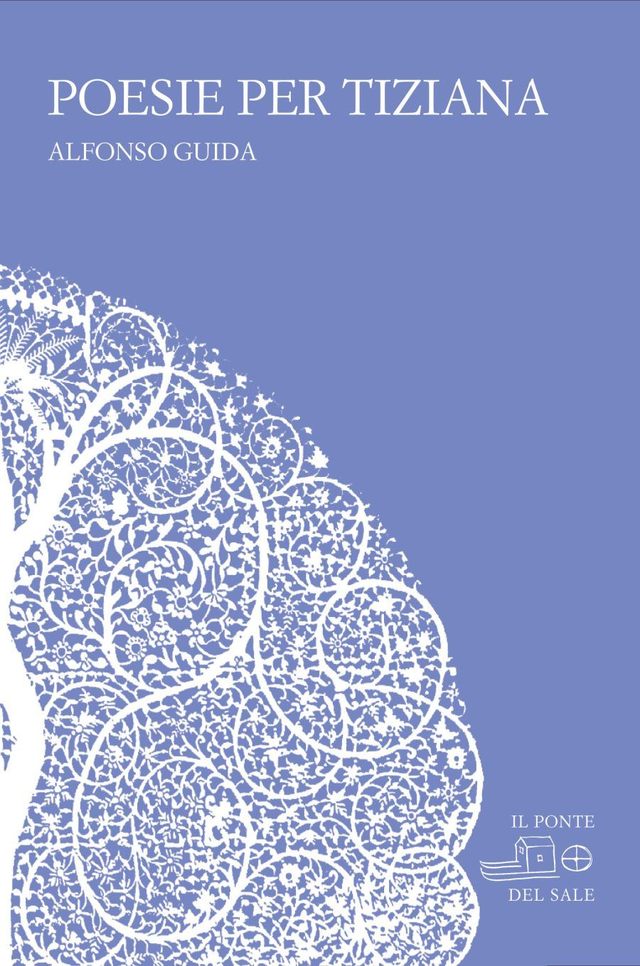 Guida Alfonso - Poesie per Tiziana (Il Ponte del Sale)