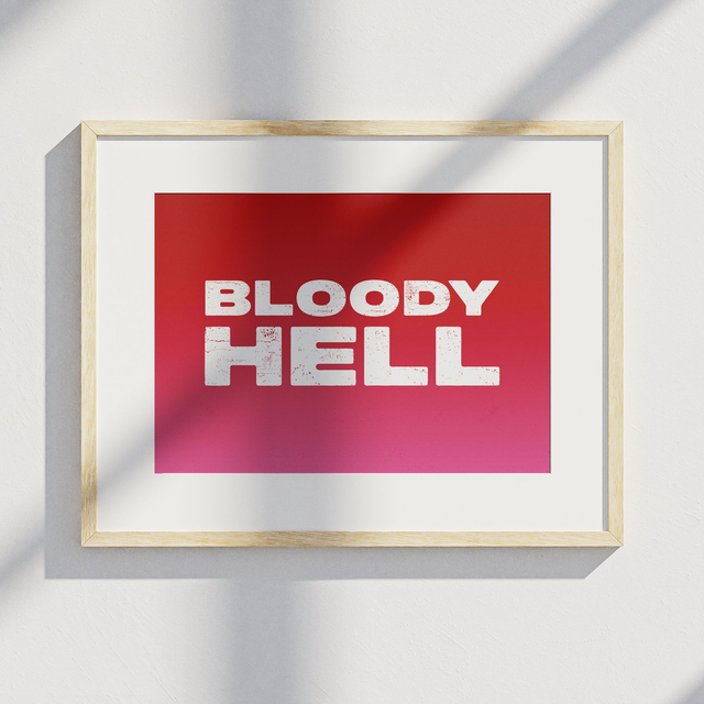 "Bloody Hell" – British Sayings Typography Print