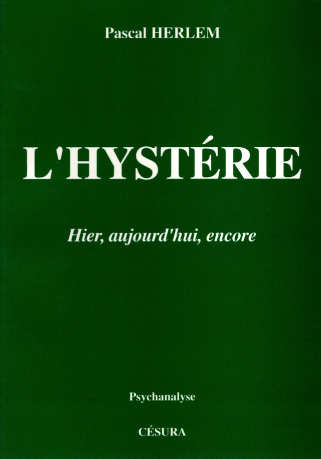 L’hystérie -Hier, aujourd’hui, encore- de Pascal Herlem