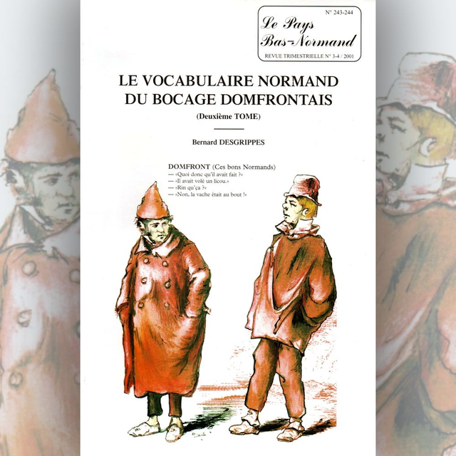 N°243-244 : Le vocabulaire normand du Bocage domfrontais (deuxième tome) par B. DESGRIPPES.