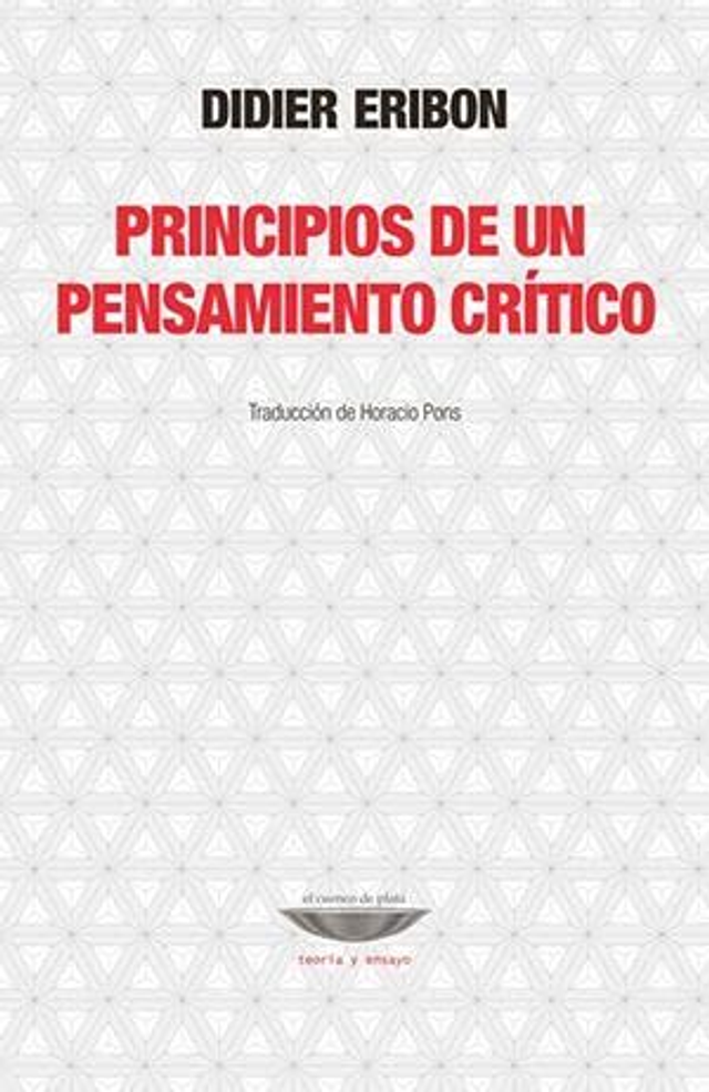 Principios de un pensamiento crítico - Didier Eribon