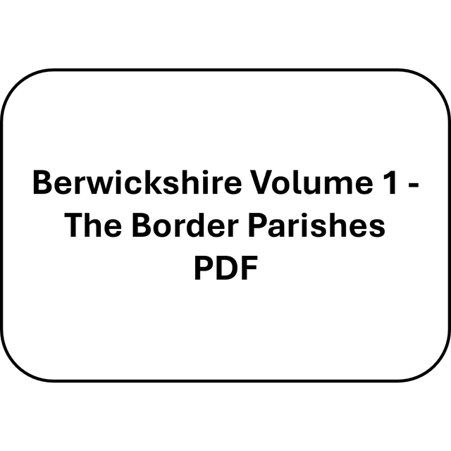 Berwickshire Volume 1 - The Border Parishes (PDF)
