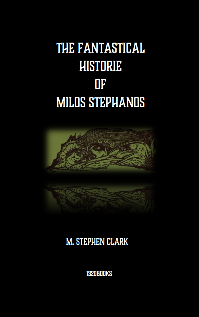 The Fantastical Historie of Milos Stephanos 