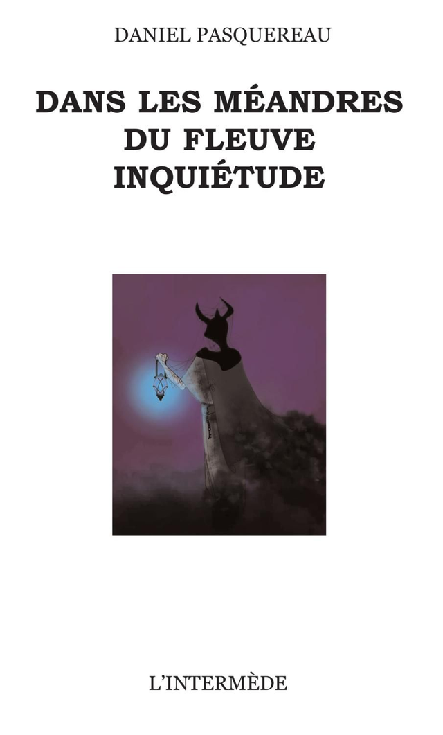 Dans les méandres du fleuve inquiétude