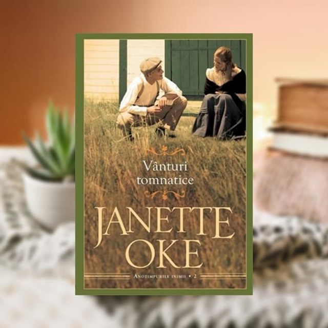 Vanturi tomnatice -- Anotimpurile inimii Vol 2 -- Janette Oke