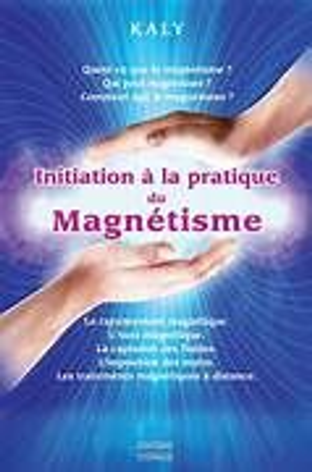 Initiation a la pratique du magnétisme