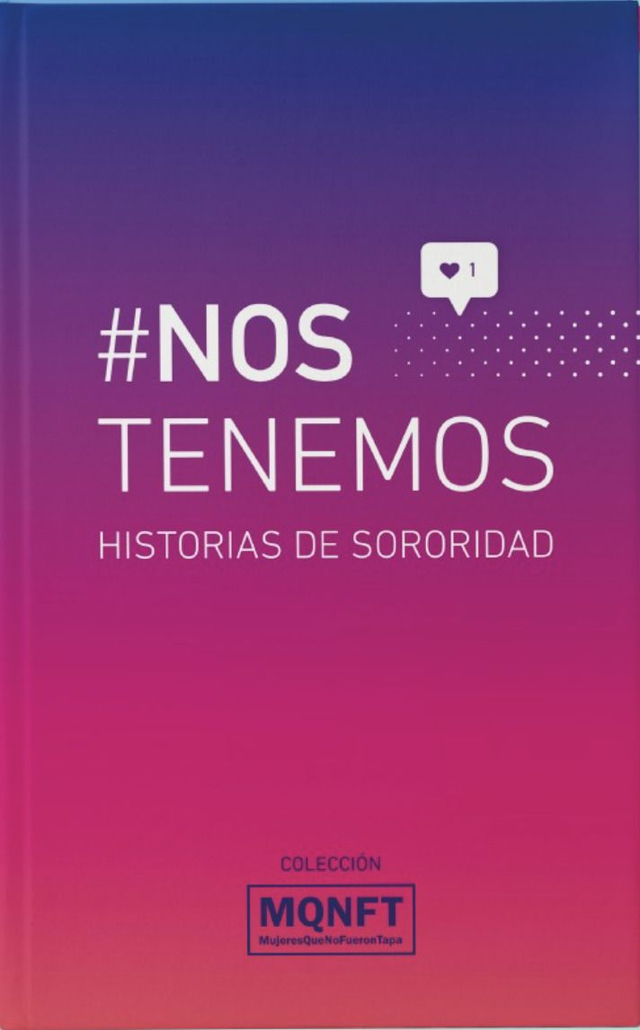 #Nos tenemos: Historias de sororidad - Mujeres que no fueron tapa