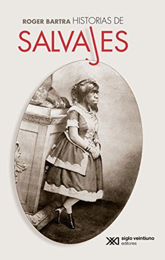 Historia de salvajes - Roger Bartra