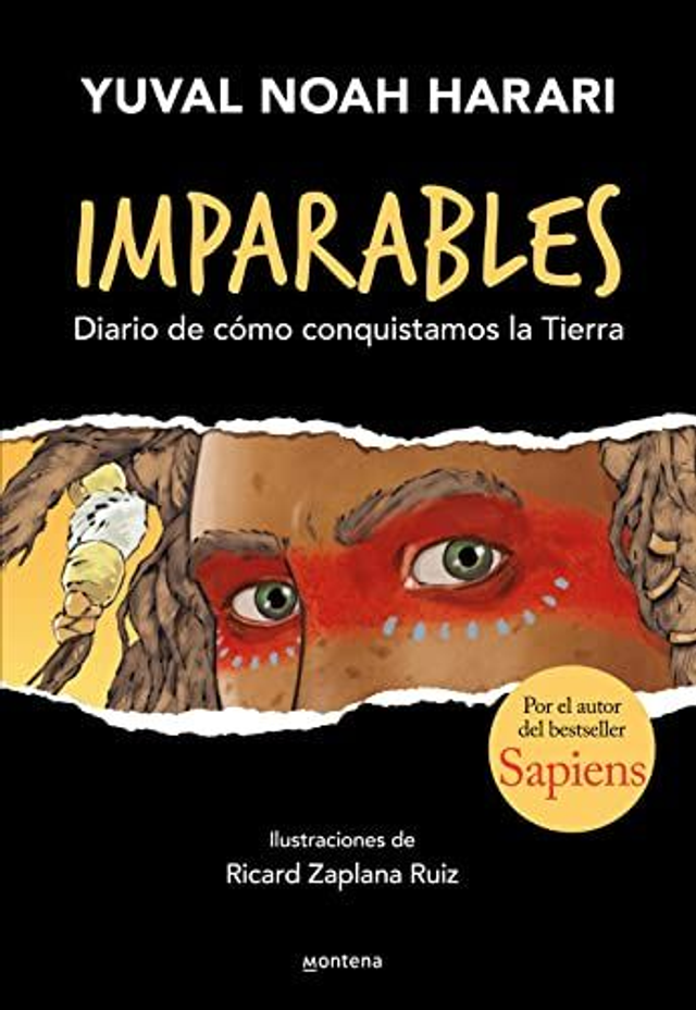 Imparables 1: Diario de cómo conquistamos la Tierra - Yuval Noah Harari