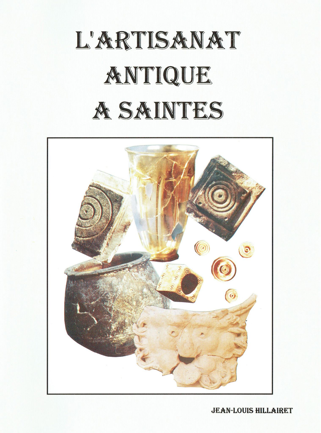 L'Artisanat Antique à Saintes - Jean-Louis Hillairet