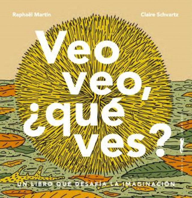 Veo veo, ¿qué ves? - Raphaël Martin y Claire Schvartz