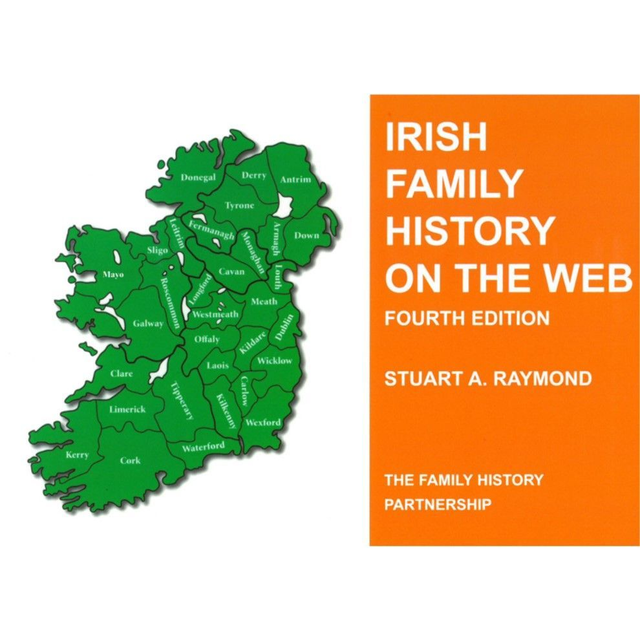 Irish Family History on the Web - 4th Edition