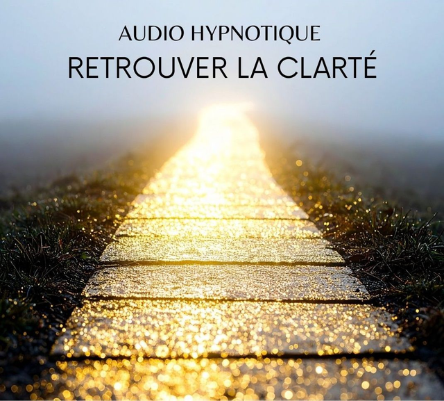 Audio "Retrouver la clarté" 
