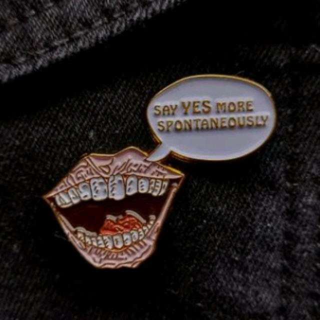 Say Yes More Spontaneously Pin Badge