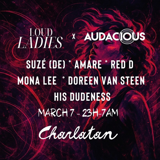 7 MAART: AUDACIOUS x LOUD LADIES in GHENT
