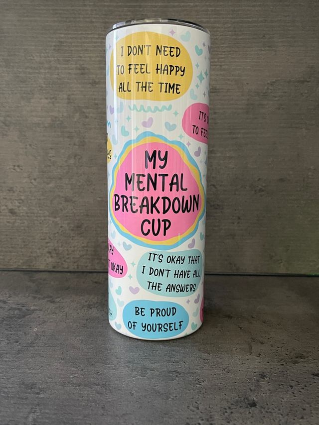 My Mental Breakdown Cup