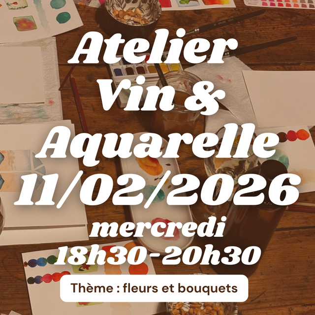 Atelier Vin & Aquarelle - Mercredi 11/02/2026