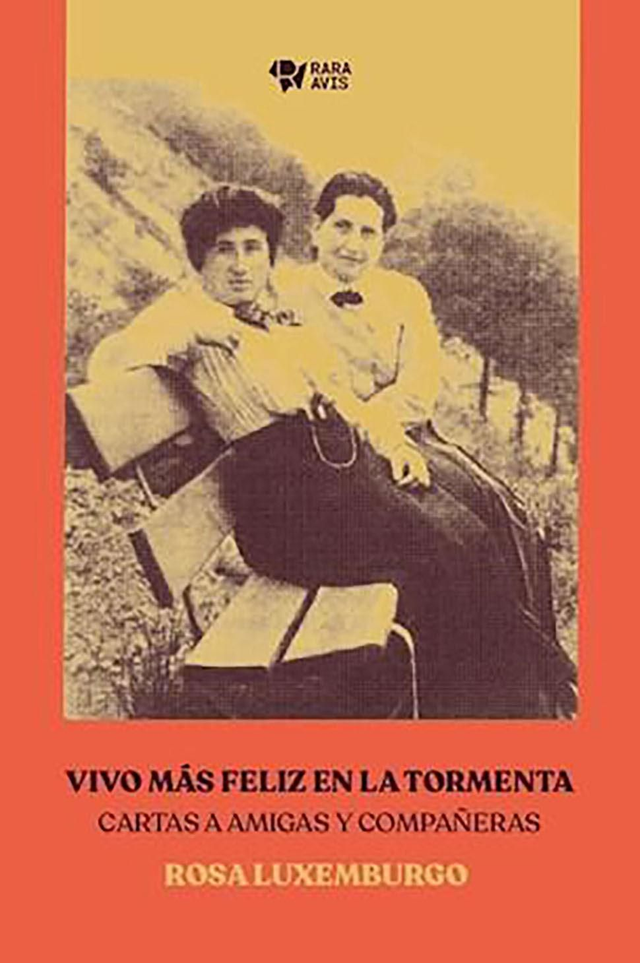 Vivo más feliz en la tormenta: Cartas a amigas y compañeras - Rosa Luxemburgo